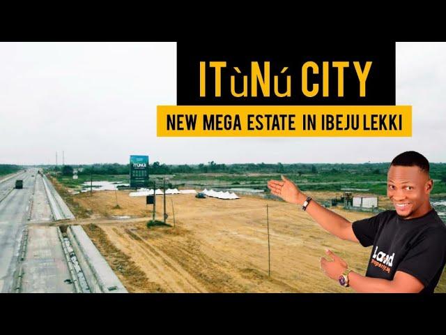 ITUNU CITY ESTATE (Residential and Commercial) - New Estate Launch In Ibeju Lekki Lagos