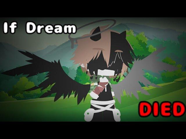 If Dream died || Gacha Club || Dream SMP || Part 1