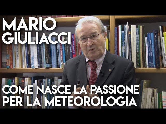 Mario Giuliacci - Come nasce la passione per la meteorologia