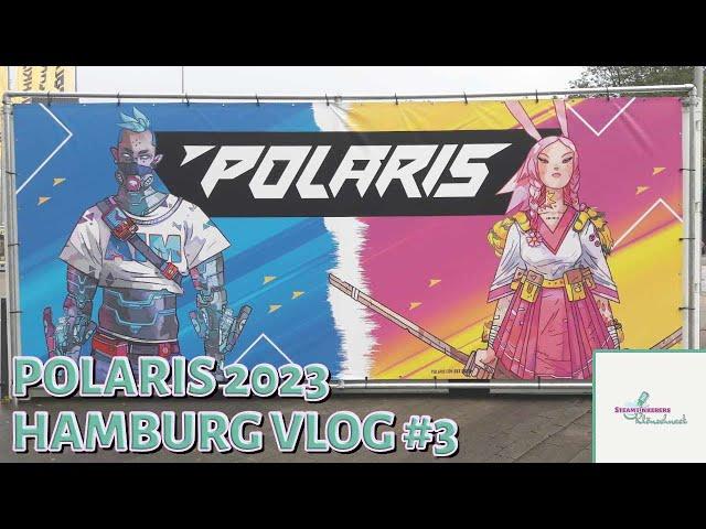 POLARIS 2023  Vlog #3  SteamTinkerers Klönschnack  Hamburg