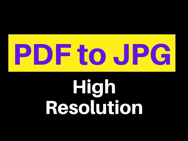 How to Convert PDF to JPG High Resolution - [  High Quality ]