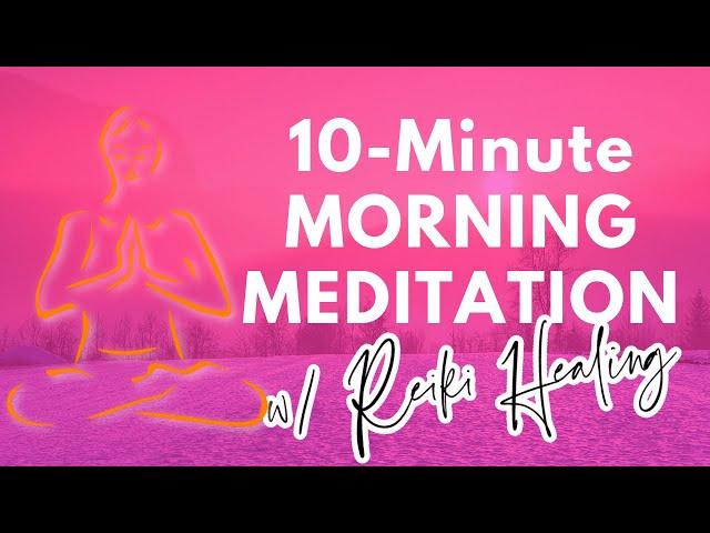 ️10 Minute Morning Meditation & Energy Healing ️for Positive Energy, Clearing & Protection