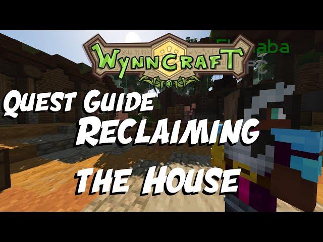 Reclaiming the House - Quest Guide [Updated] | Wynncraft