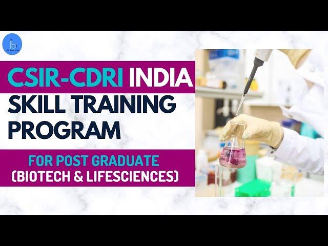 CSIR-CDRI Skill Development Program for Postgraduate Students|Training for Biotech & Lifesciences