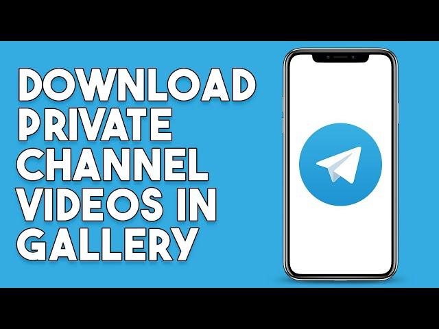 How To Download Telegram Private Channel Videos In Gallery