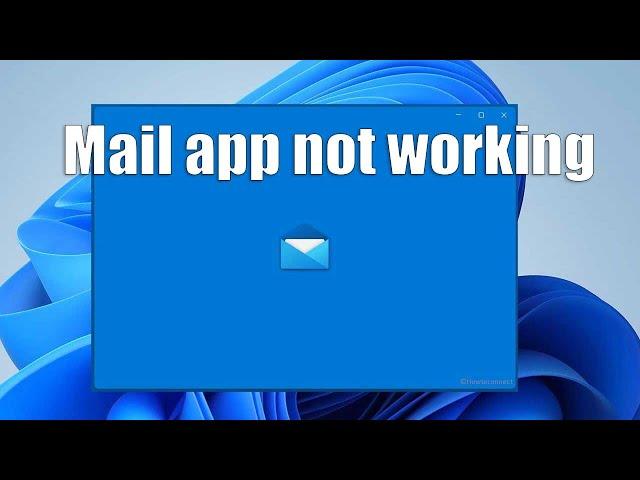 How to Fix Mail app not working in Windows 11 (Solved)