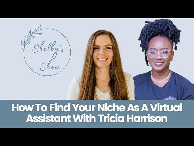 How To Find Your Niche As A Virtual Assistant With Tricia Harrison