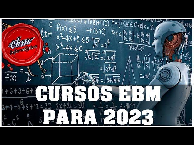 CURSOS COMPLETOS DE EBM INFORMATICA PARA 2023