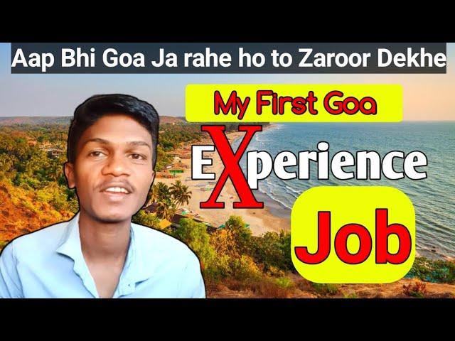 My First Goa Experience | Jobs In Goa, Lifestyle, Salary