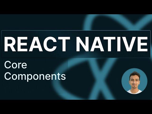 React Native Tutorial - 7 - Core Components