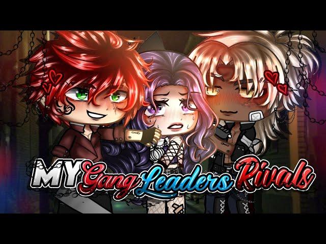 My Gang Leaders RIVALS! // Gacha Mini Movie GCMM || Romance