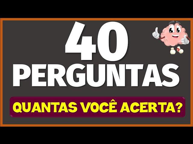 40 PERGUNTAS PARA TESTAR SEUS CONHECIMENTOS GERAIS?  | O Incrível Zé