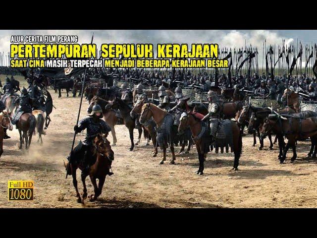 JENDRAL TERHEBAT PADA ERA PERANG 10 KERAJAAN TIONGKOK  | alur cerita film perang