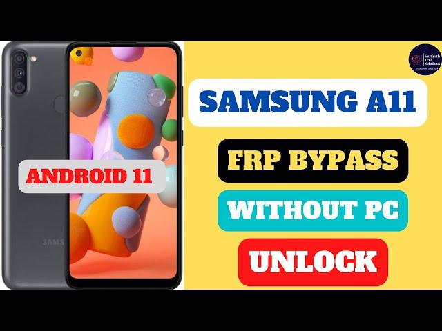 SAMSUNG A11 FRP BYPASS|| WITHOUT PC|| ANDROID 11 ||GOOGLE ACCOUNT