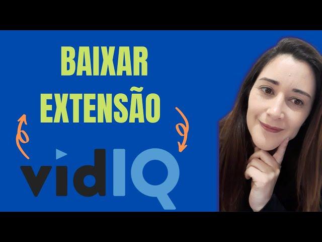  Como baixar a extensão VIDIQ  Atualizado 2022