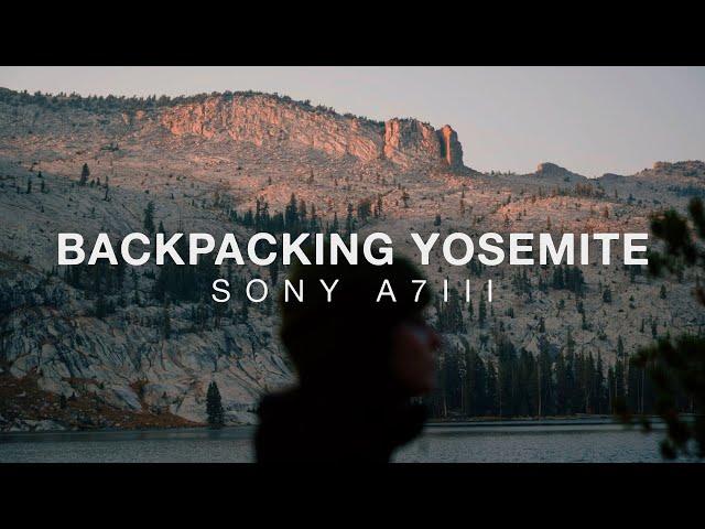 A Yosemite Backpacking Trip | Sony a7iii Short Film