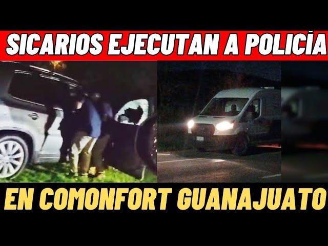 SICARIOS EJECUTAN A POLICÍA AL SALIR DE UNA FIESTA EN COMONFORT, GUANAJUATO 