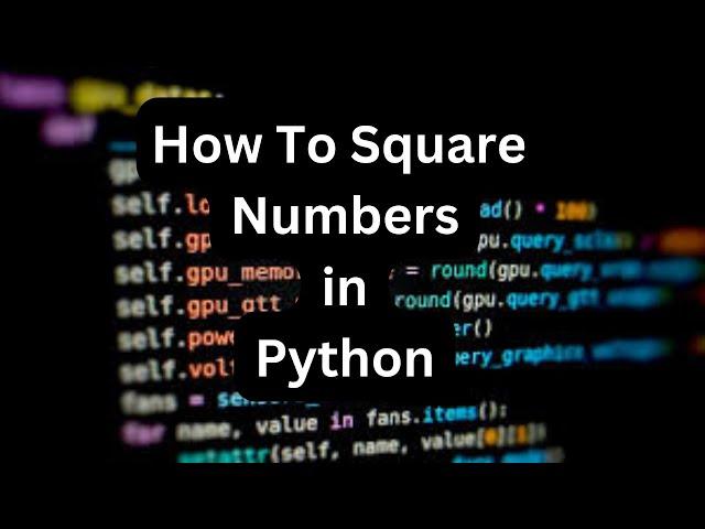 How To Square Numbers In A List In Python Program | Beginners' Guide