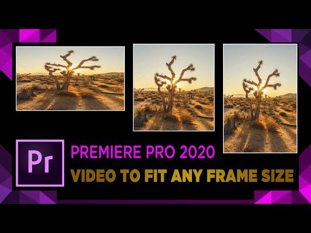 How to Video to Fit Any Frame Size Tutorial | Adobe Premiere Pro 2022