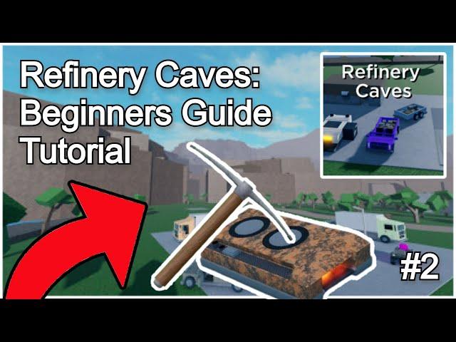 Refinery Caves: Beginners Guide Tutorial