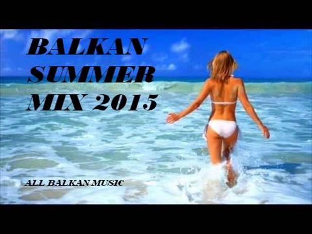 BALKAN SUMMER MIX 2015