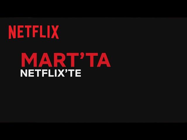 Bu ay Netflix Türkiye'de neler var? | Mart 2021