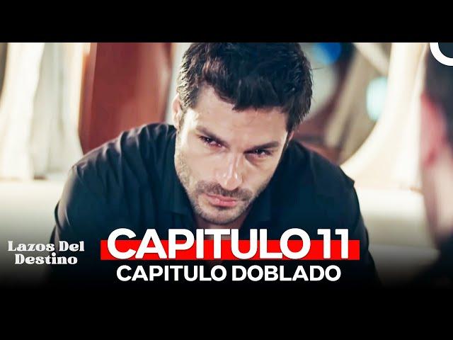 Lazos Del Destino Capitulo 11 (Doblado en Español)