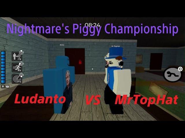 Nightmare's Piggy Championship: Ludanto VS MrTopHat