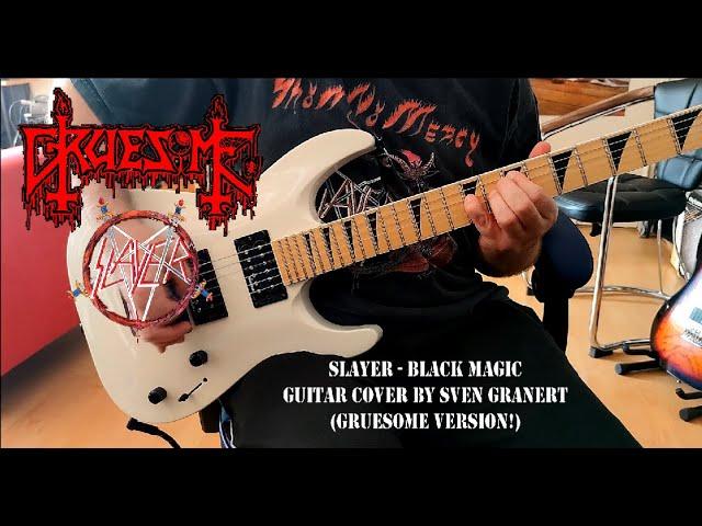 Slayer - Black Magic Guitar Cover (Gruesome Version!)