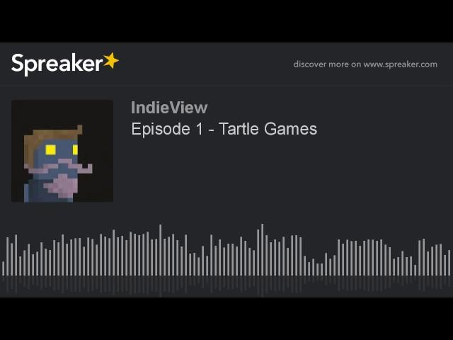 Episode 1 - Tartle Games (part 1 of 3)