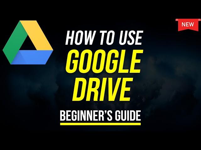 How to Use Google Drive - 2024 Beginner's Guide