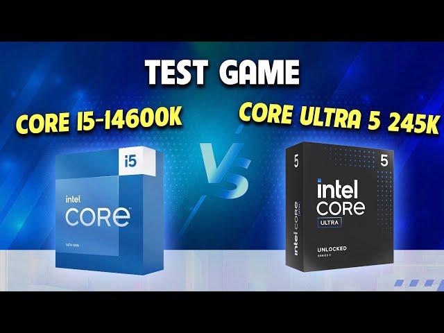 Core Ultra 5 245K vs Core i5 14600K - Gaming test !!!