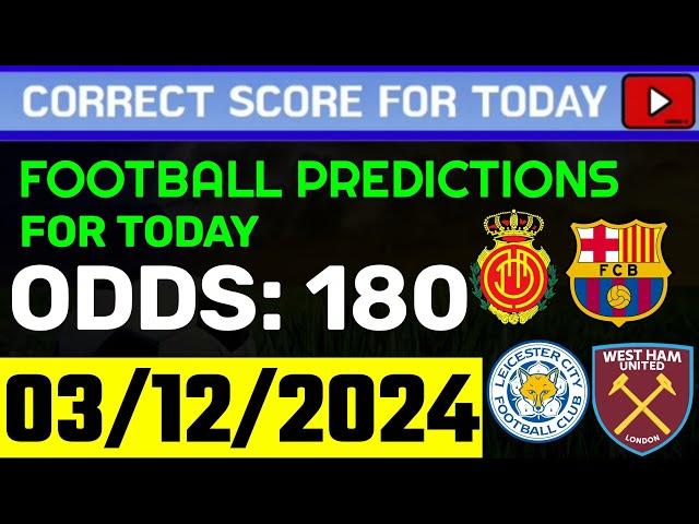 TODAY CORRECT SCORE PREDICTIONS 03/12/2024/FOOTBALL PREDICTIONS TODAY/SOCCER BETTING TIPS/SURE WIN.