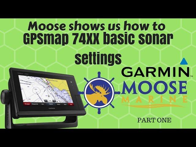 Garmin Sonar Basic Settings Guide 74xx series - Moose Marine