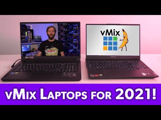 Live Streaming Laptops for vMix 2021. Multi-cam portable production!