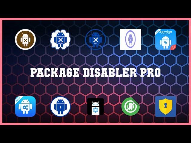 Must have 10 Package Disabler Pro Android Apps