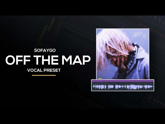 ‍ [FL STUDIO] SoFaygo - OFF THE MAP (Vocal Preset) FREE & STOCK PLUGINS