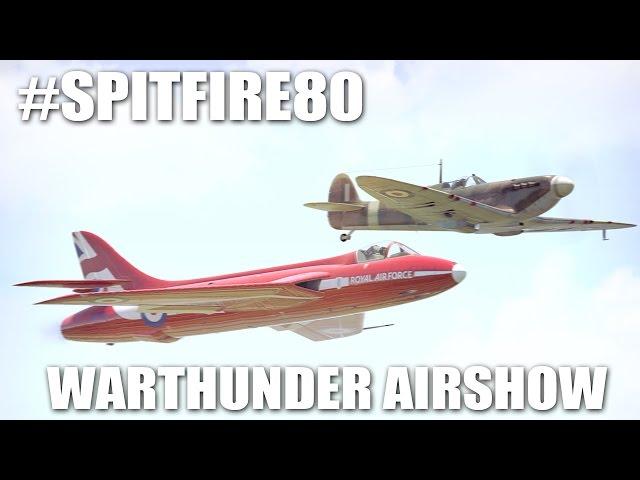 (#Spitfire80) Spitfire & Hawker Hunter - War Thunder Airdisplay