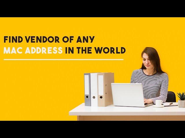 How To Find Vendor of Any MAC Address in The World