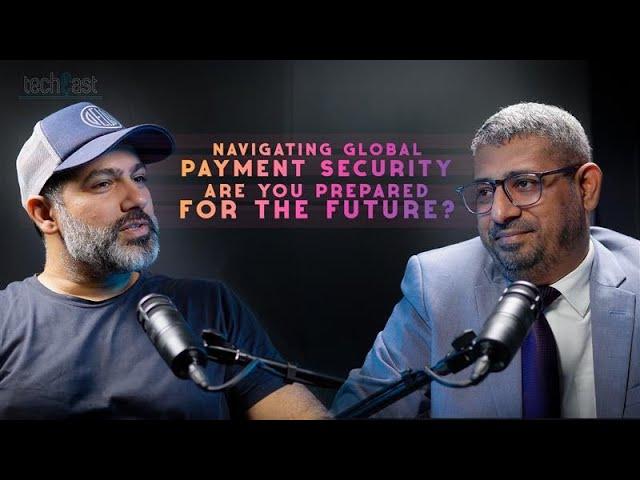 techCast Episode 18: Navigating Global Payment Security: Are you Prepared for the Future?