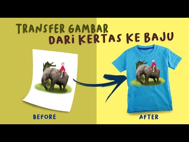 Tempel gambar ke kaos paling mudah biaya murah | Tutorial Sablon Kaos untuk Pemula