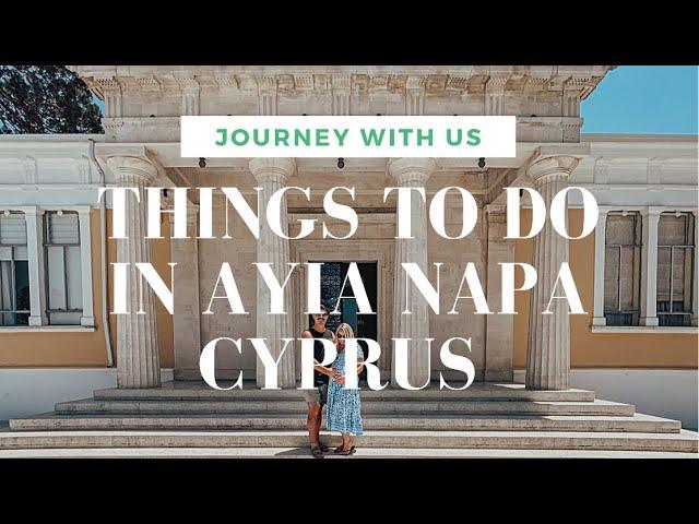 THINGS TO DO & RESTAURANTS TO VISIT IN AYIA NAPA, CYPRUS