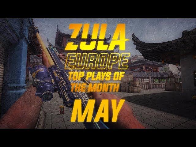 Zula Europe TOP Plays May 2019