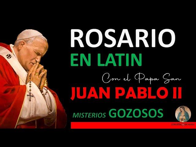 Rosario en Latín con el Papa San Juan Pablo II  Misterios Gozosos (Gaudii)