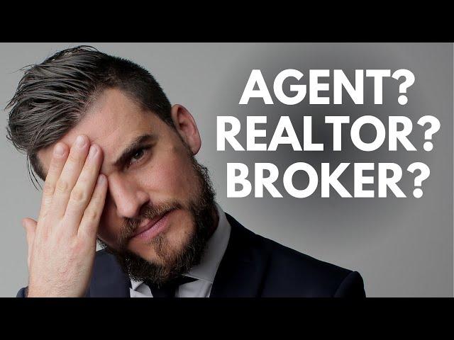 Real Estate Agent vs. Realtor vs. Broker - What's the Difference??