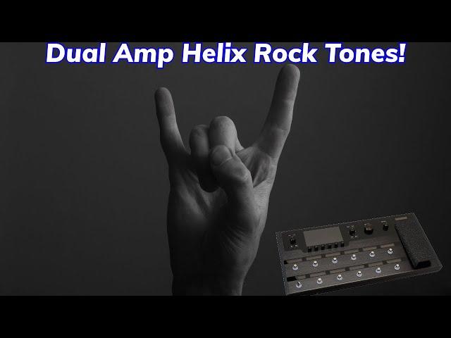 Dual Amp ROCK TONE Magic For The HELIX!