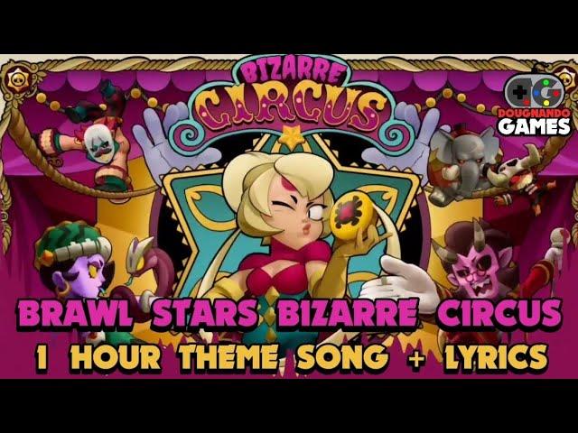 1 HOUR BIZARRE CIRCUS THEME SONG BRAWL STARS SEASON 21 (1 Hora musica Circo Bizarro)