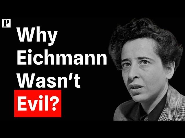 Is Evil a Choice or a Condition? Exploring Hannah Arendt