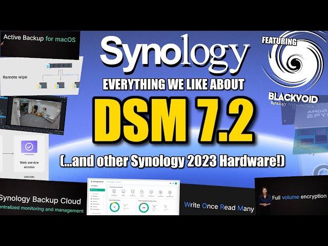 Synology DSM 7.2 - All those Features!!!