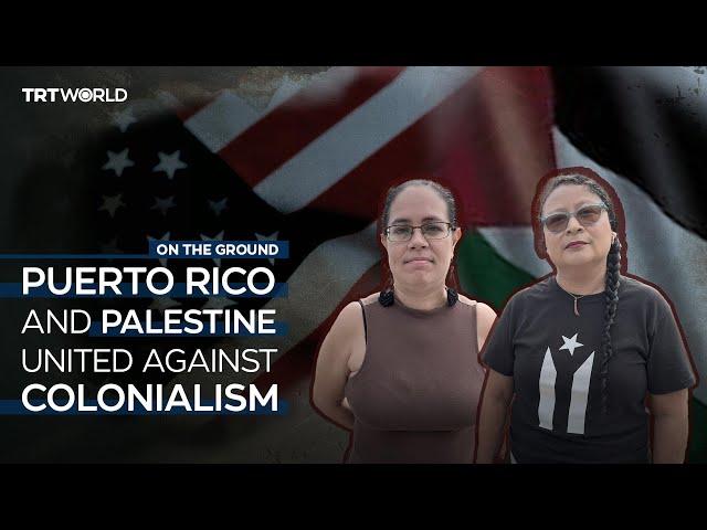 Puerto Rico and Palestine united against colonialism